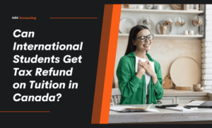 Tax Refunds for International Students in Canada